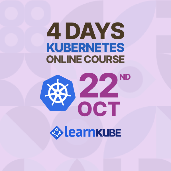 4 Days Advanced Kubernetes Course